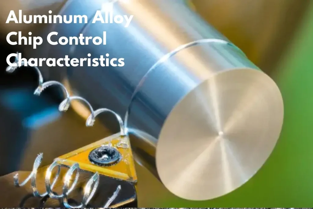Aluminum Alloy Chip Control Characteristics