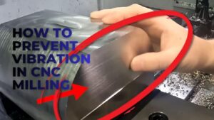 How to Prevent Vibration in CNC Milling