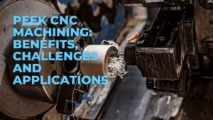 PEEK CNC Machining