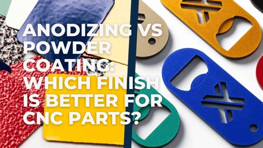 Anodizing vs Powder Coating_ Which Finish Is Better for CNC Parts