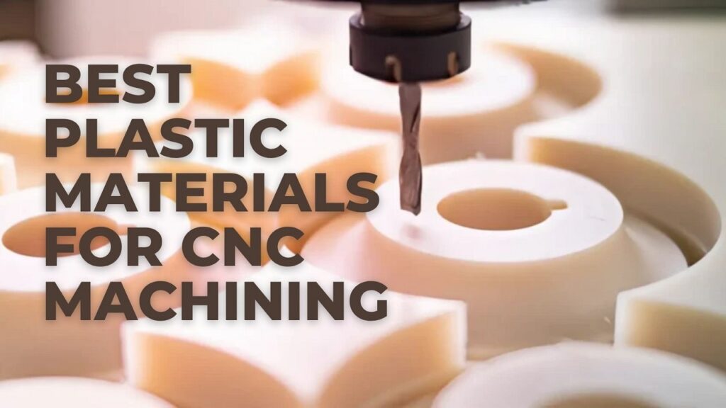 Best Plastic Materials for CNC Machining