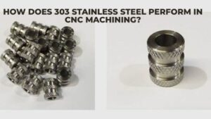 How Does 303 Stainless Steel Perform in CNC Machining