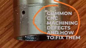 cnc machining defects