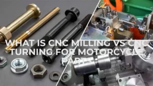 cnc milling vs cnc turning motorcycle parts